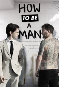 دانلود فیلم How to Be a Man سال 2013 - چگونه یک مرد باشیم