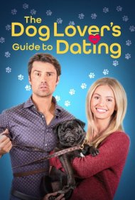 دانلود فیلم The Dog Lover's Guide to Dating سال 2023 - راهنمای دوستیابی برای عاشقان سگ