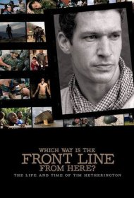 دانلود فیلم Which Way Is The Front Line From Here? The Life and Time of Tim Hetherington سال 2013 - خط مقدم از کدام طرف است؟ زندگی و زمانه تیم هترینگتون