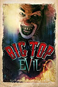دانلود فیلم Big Top Evil سال 2019