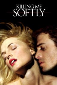 دانلود فیلم Killing Me Softly سال 2002 - مرا به آرامی بکش