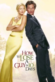 دانلود فیلم How to Lose a Guy in 10 Days سال 2003 - چگونه یک پسر را در ۱۰ روز از دست بدهیم