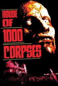 دانلود فیلم House of 1000 Corpses سال 2003 - خانه ۱۰۰۰ جسد