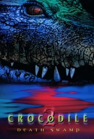 دانلود فیلم Crocodile 2: Death Roll سال 2002 - تمساح ۲: مرگبار