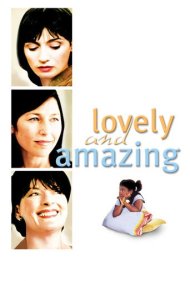 دانلود فیلم Lovely & Amazing سال 2002 - دوست‌داشتنی و شگفت‌انگیز