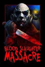 دانلود فیلم Blood Slaughter Massacre سال 2013 - قتل‌عام با سلاح خونین