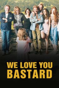 We Love You, You Bastard 2014