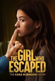 دانلود فیلم The Girl Who Escaped: The Kara Robinson Story سال 2023 - دختری که فرار کرد: داستان کارا رابینسون