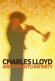 دانلود فیلم Charles Lloyd - Arrows Into Infinity سال 2014 - چارلز لوید: تیرهایی رو به بینهایت