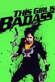 دانلود فیلم This Girl Is Bad Ass سال 2011 - این دختر خیلی خفن است