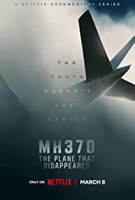 دانلود فیلم MH370: The Plane That Disappeared سال 2023 - ام اچ 370: هواپیمایی که ناپدید شد