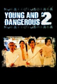 دانلود فیلم Young and Dangerous 2 سال 1996 - جوان و خطرناک ۲