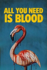 دانلود دوبله فارسی فیلم All You Need Is Blood سال 2023 - تنها چیزی که نیاز داری خونه