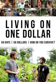 دانلود فیلم Living on One Dollar سال 2013 - زندگی با یک دلار
