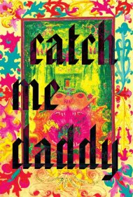 دانلود فیلم Catch Me Daddy سال 2015 - بابا منو بگیر