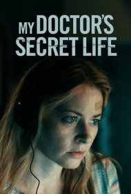 دانلود فیلم My Doctor's Secret Life سال 2023 - راز زندگی پزشکم