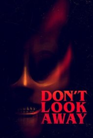 دانلود فیلم Don't Look Away سال 2023 - روتو برنگردون