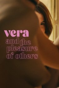 دانلود فیلم Vera and the Pleasure of Others سال 2023 - ورا و لذت دیگران