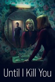 دانلود دوبله فارسی فیلم Until I Kill You سال 2024 - تا وقتی تو را بکشم
