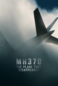 دانلود فیلم MH370: The Plane That Disappeared سال 2023 - ام اچ 370: هواپیمایی که ناپدید شد