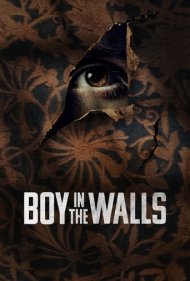 دانلود فیلم Boy in the Walls سال 2023 - پسر درون دیوارها