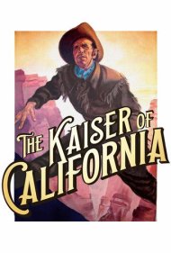 دانلود فیلم The Kaiser of California سال 1936 - کایزر کالیفرنیا