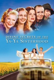 Divine Secrets of the Ya-Ya Sisterhood 2002