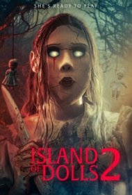 دانلود فیلم Island of the Dolls 2 سال 2024 - جزیره عروسک ها 2