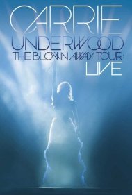 Carrie Underwood: The Blown Away Tour Live 2013