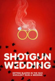 دانلود فیلم Shotgun Wedding سال 2013 - عروسی ناگهانی