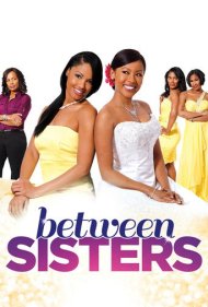 دانلود فیلم Between Sisters سال 2013 - میان خواهران