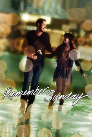 دانلود فیلم Remember Sunday سال 2013 - به یاد داشته باش یکشنبه است