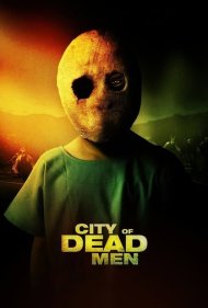 دانلود فیلم City of Dead Men سال 2014 - شهر مردگان