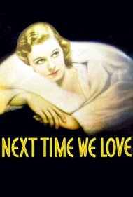 دانلود فیلم Next Time We Love سال 1936 - دفعه بعد که عاشق شویم