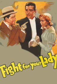 دانلود فیلم Fight for Your Lady سال 1937 - برای عشقت بجنگ