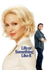 دانلود فیلم Life or Something Like It سال 2002 - زندگی یا چیزی شبیه به آن