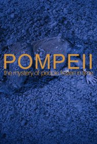 Pompeii: The Mystery of the People Frozen in Time 2013