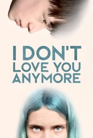 دانلود فیلم I Don't Love You Anymore سال 2023 - دیگه دوستت ندارم