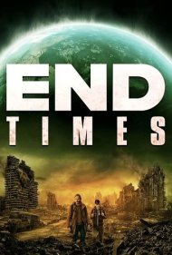 دانلود فیلم End Times سال 2023 - آخرالزمان