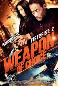 دانلود فیلم Fist 2 Fist 2: Weapon of Choice سال 2015 - مشت در برابر مشت ۲: سلاح انتخابی