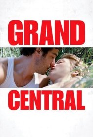 دانلود فیلم Grand Central سال 2013 - گراند سنترال