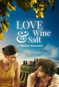 دانلود فیلم Love, Wine And Salt: A Tuscan Romance سال 2024 - عشق، شراب و نمک: یک عاشقانه توسکانی
