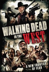 دانلود فیلم Walking Dead In The West سال 2016 - مردگان متحرک در غرب وحشی