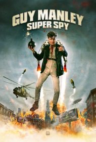 دانلود فیلم Guy Manley: Super Spy سال 2024 - گای منلی: ابرجاسوس