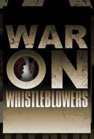 دانلود فیلم War on Whistleblowers: Free Press and the National Security State سال 2013 - جنگ علیه افشاگران: مطبوعات آزاد و دولت امنیت ملی
