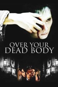دانلود فیلم Over Your Dead Body سال 2014 - روی جسد تو