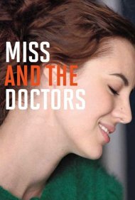 دانلود فیلم Miss and the Doctors سال 2013 - دوشیزه و پزشکان