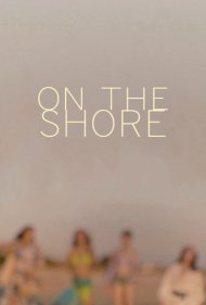 دانلود فیلم On the Shore سال 2023 - بازگشت به ساحل