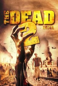 دانلود فیلم The Dead 2: India سال 2013