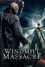 دانلود فیلم The Windmill Massacre سال 2016 - قتلعام آسیاب بادی